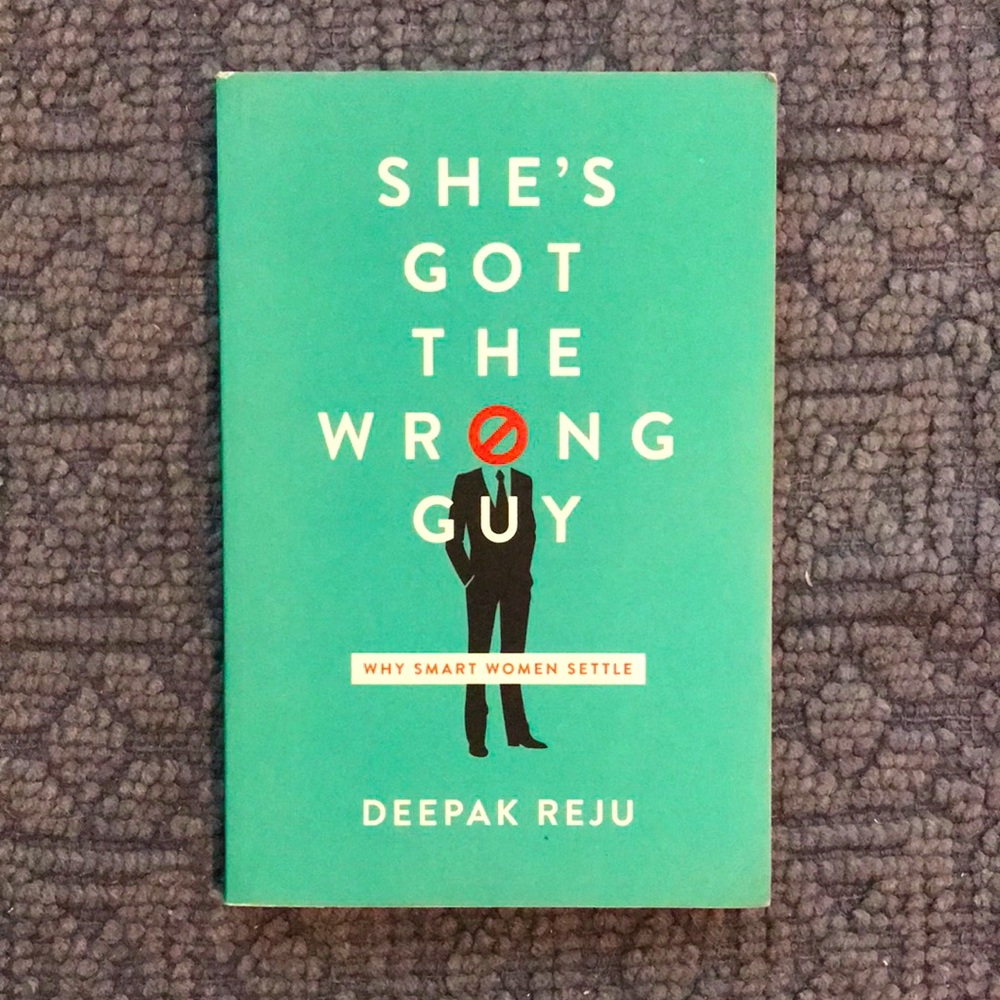 She’s Got The Wrong Guy by Deepak Reju